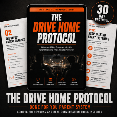 THE DRIVE HOME PROTOCOL: A Coach’s 30-Day Framework for the Parent Watching Their Athlete Pull Away