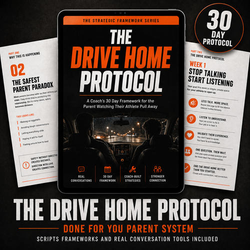 THE DRIVE HOME PROTOCOL: A Coach’s 30-Day Framework for the Parent Watching Their Athlete Pull Away