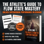 THE ATHLETE'S GUIDE TO FLOW STATE MASTERY: Unlock Superhuman Performance On Demand
